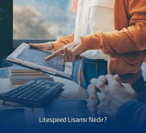 LiteSpeed Lisansı Nedir - Hız, Önbellek ve Verimlilik